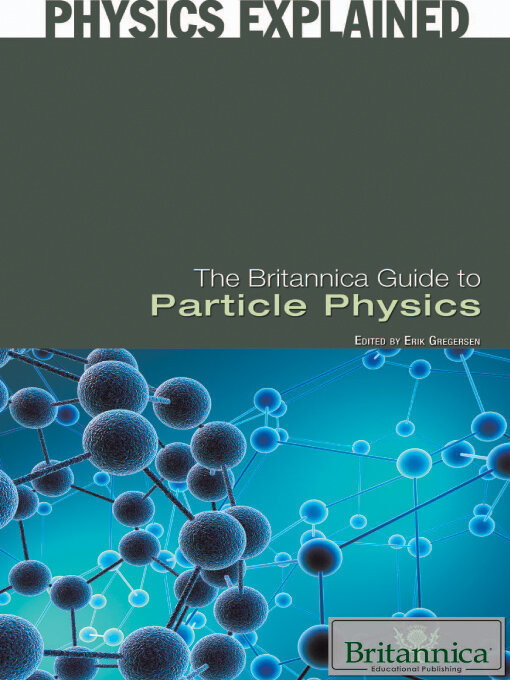 Title details for The Britannica Guide to Particle Physics by Erik Gregersen - Available